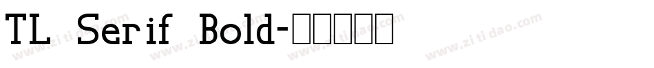 TL Serif Bold字体转换